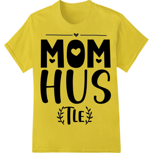 Innovative DTF prints design on Mom Hustle - Bold Typography Mother's Day DTF Print