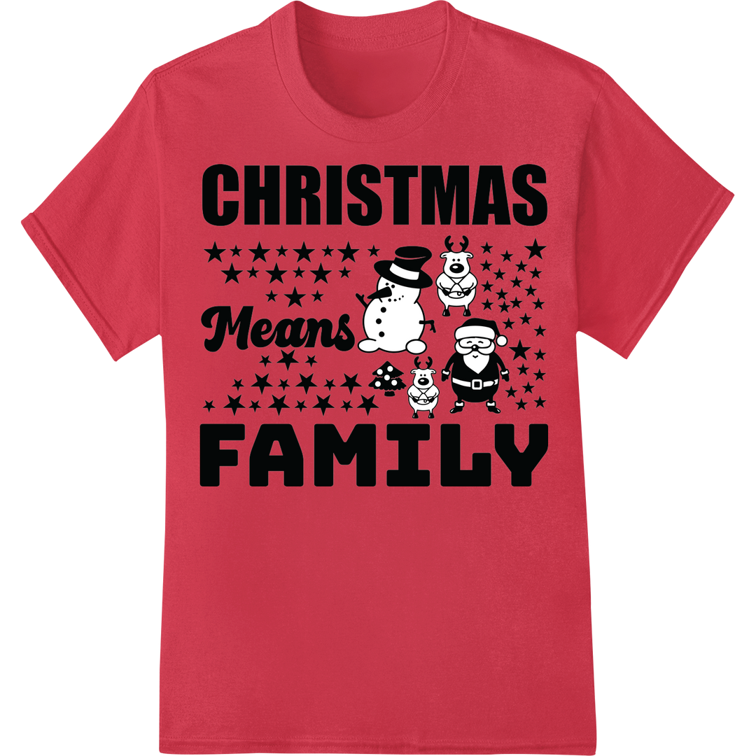 Festive 'Christmas Means Family' DTF Print Heat Transfer on red shirt - SUPERDTF-DTF Prints-DTF Transfers-Custom DTF Prints