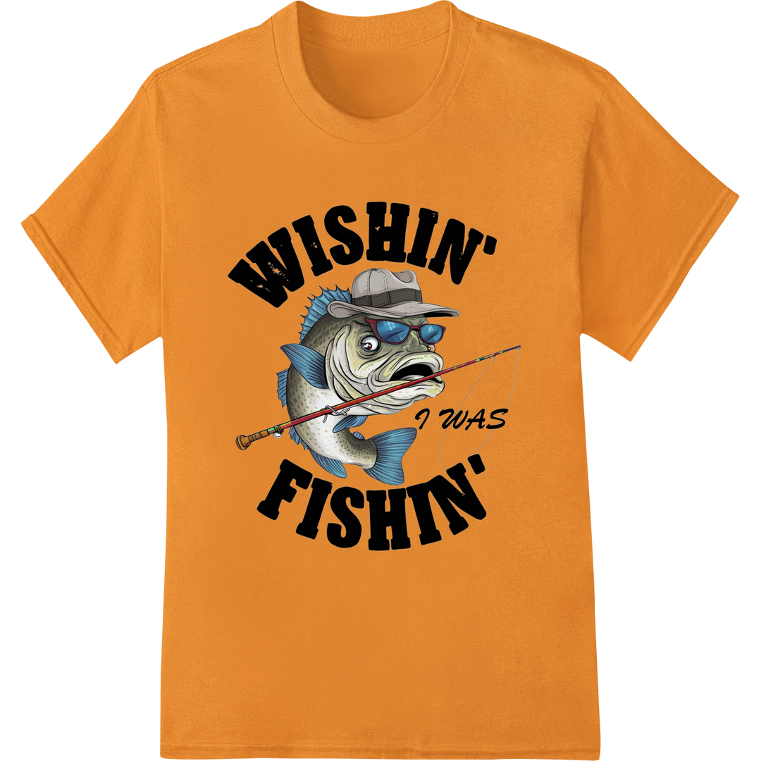 Wishin' I Was Fishin' - Funny Fishing DTF Print Transfer on orange shirt - SUPERDTF-DTF Prints-DTF Transfers-Custom DTF Prints