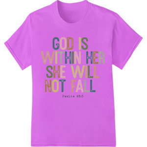 Psalms 46:5 'God is Within Her' Inspirational DTF Transfer showcasing advanced professional DTF printing technology