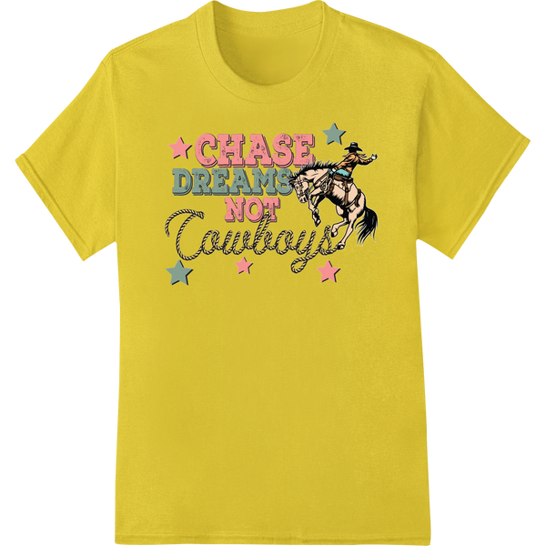 Innovative customized apparel design on Chase Dreams Not Cowboys - Inspirational Western Print