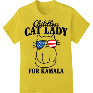 Vibrant heat transfer print on Childless Cat Lady For Kamala | Quirky Political Print