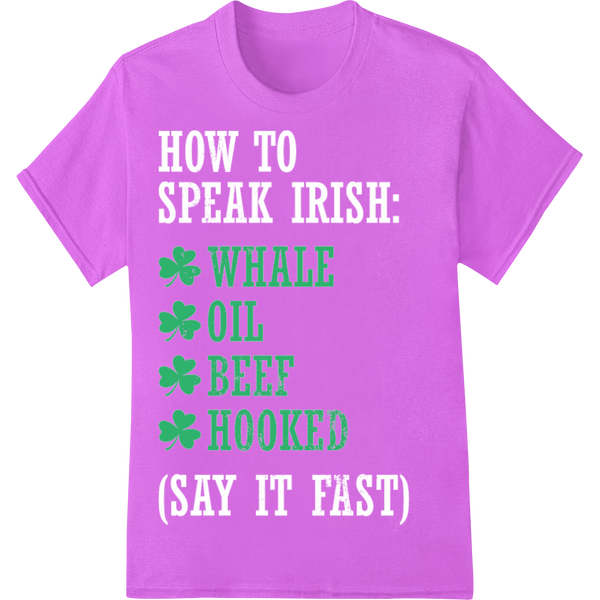 Unique digital printing for Witty Irish Wordplay - WHALE OIL BEEF HOOKED - Saint Patrick's