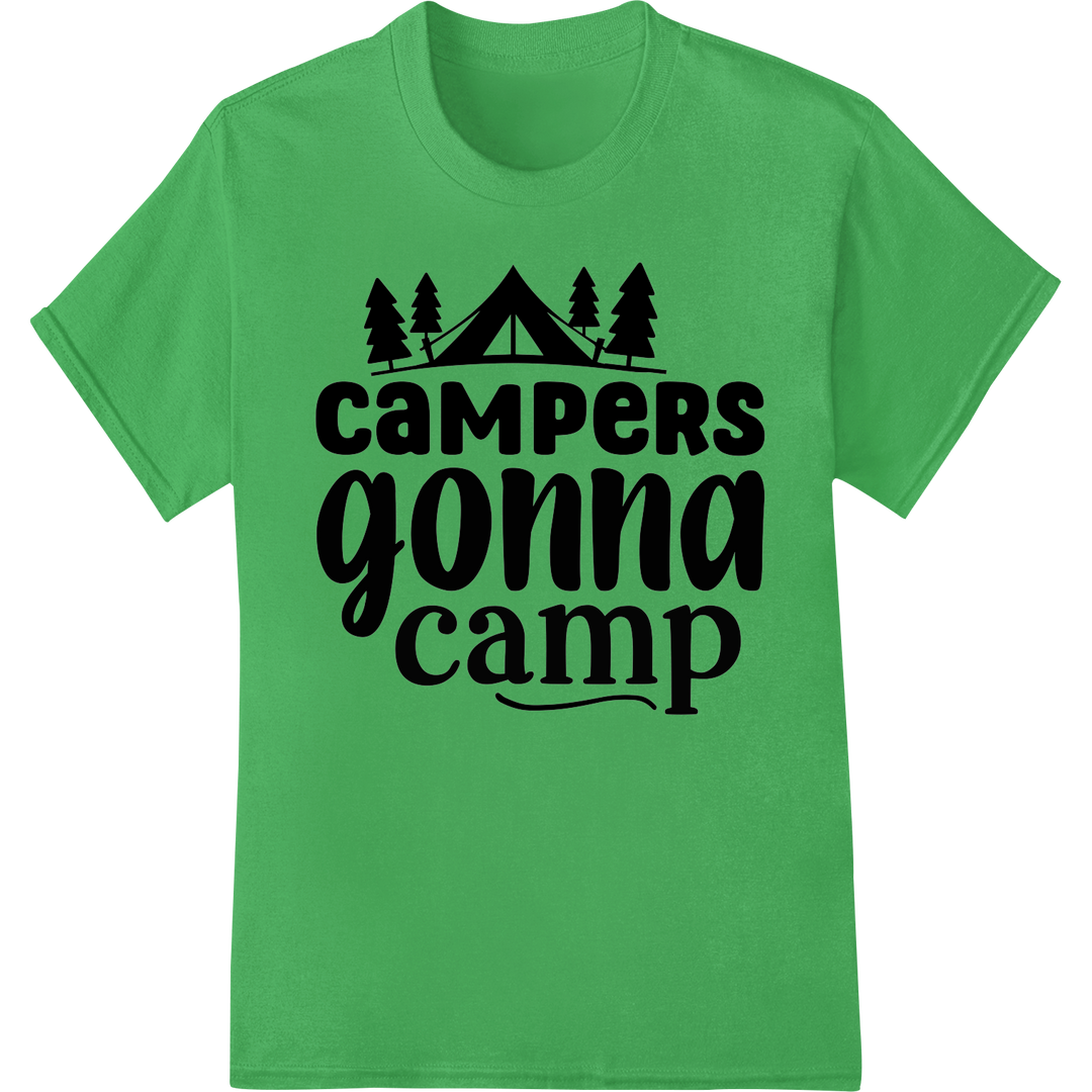 Embrace the Outdoors: 'Campers Gonna Camp' DTF Print on green shirt - SUPERDTF-DTF Prints-DTF Transfers-Custom DTF Prints