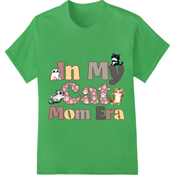 Adorable 'In My Cat Mom Era' DTF Print for Mother's Day on green shirt - SUPERDTF-DTF Prints-DTF Transfers-Custom DTF Prints