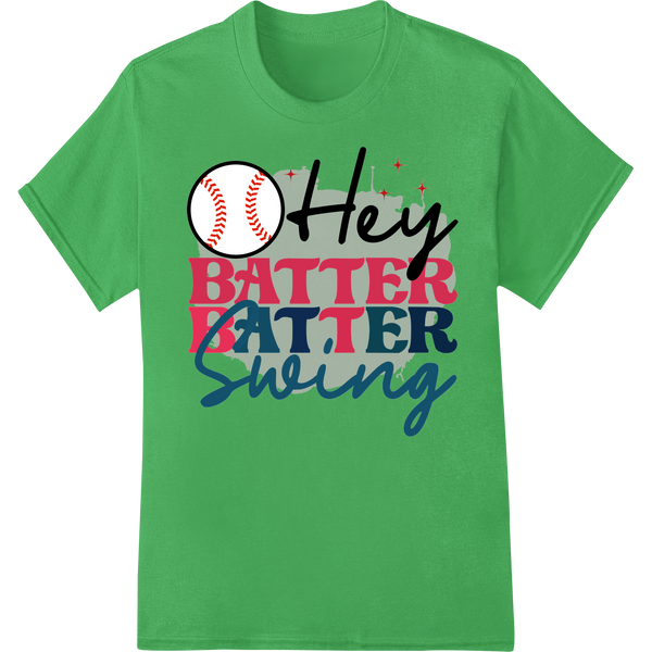 Hey Batter Batter Swing: Bold Baseball Heat Transfer on green shirt - SUPERDTF-DTF Prints-DTF Transfers-Custom DTF Prints