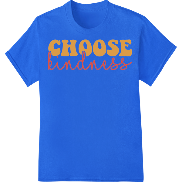 Retro 'CHOOSE kindness' Teacher Inspiration DTF Print on blue shirt - SUPERDTF-DTF Prints-DTF Transfers-Custom DTF Prints