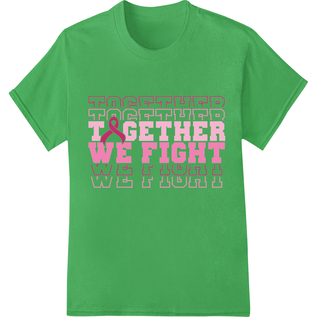 Together We Fight: Powerful Breast Cancer Awareness Print on green shirt - SUPERDTF-DTF Prints-DTF Transfers-Custom DTF Prints