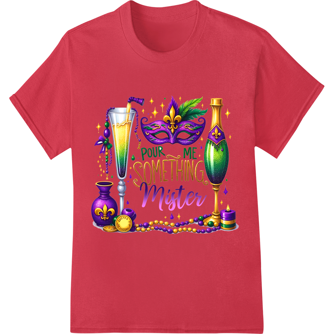 Festive 'Pour Me Something Mister' Mardi Gras DTF Print on red shirt - SUPERDTF-DTF Prints-DTF Transfers-Custom DTF Prints