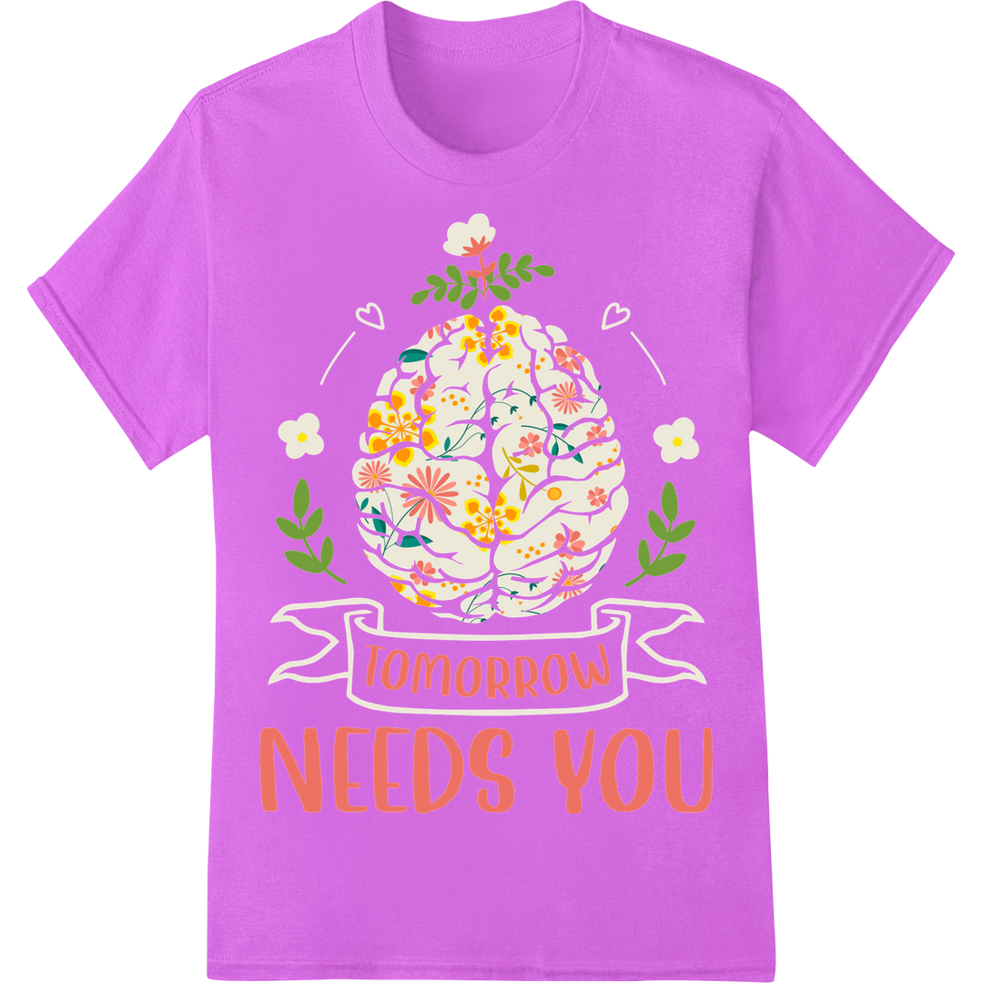 Uplift Your Look: Floral "Tomorrow Needs You" DTF Print on purple shirt - SUPERDTF-DTF Prints-DTF Transfers-Custom DTF Prints