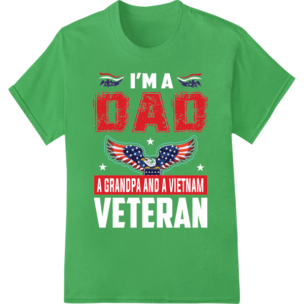 Patriotic DAD Vietnam Veteran Eagle Flag Heat Transfer on green shirt - SUPERDTF-DTF Prints-DTF Transfers-Custom DTF Prints