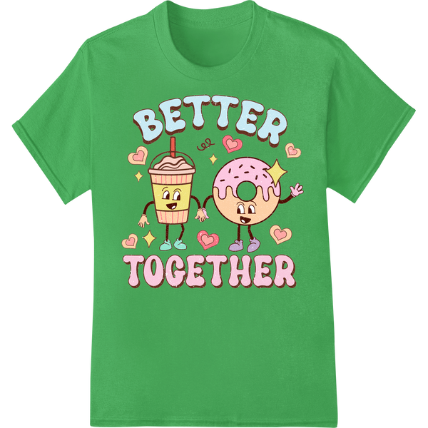 Retro 'Better Together' Valentine's Day DTF Print Transfer on green shirt - SUPERDTF-DTF Prints-DTF Transfers-Custom DTF Prints