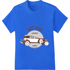 Vintage Hot Rod Legendary Garage DTF Heat Transfer - High-quality customized apparel