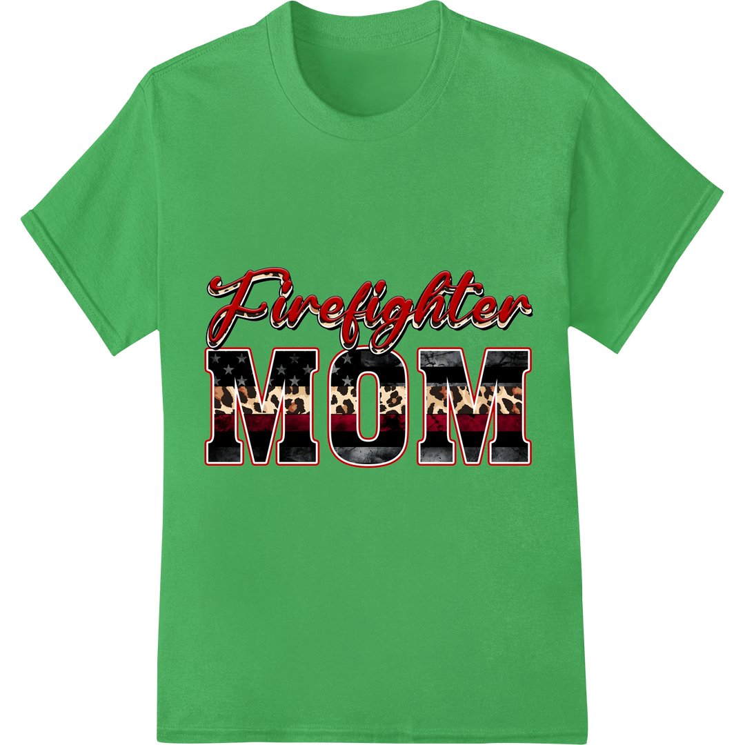 Firefighter Mom: Honoring Heroic Mothers on the Frontlines on green shirt - SUPERDTF-DTF Prints-DTF Transfers-Custom DTF Prints