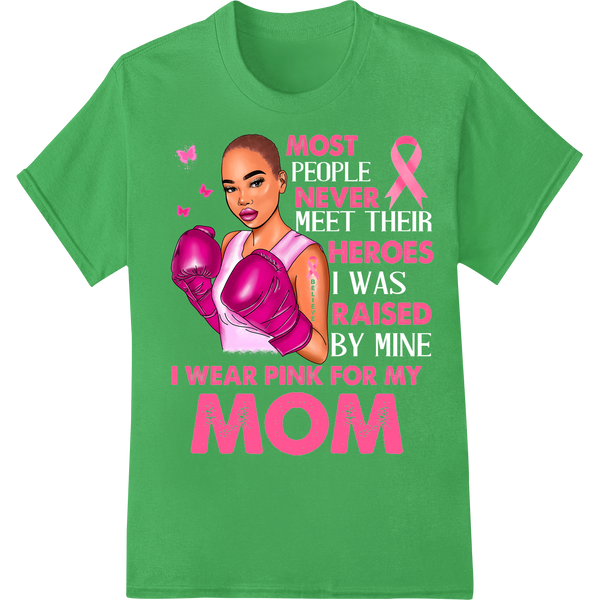 I Wear Pink For My Mom - Cancer Hero Mother's Day DTF Print on green shirt - SUPERDTF-DTF Prints-DTF Transfers-Custom DTF Prints