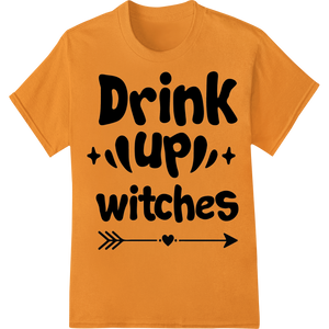 Unique personalized clothing for Wickedly Fun 'Drink Up Witches' Halloween DTF Print Transfer