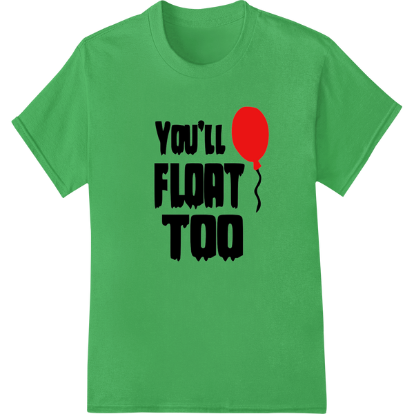 Eerie 'You'll Float Too' Red Balloon Halloween DTF Print on green shirt - SUPERDTF-DTF Prints-DTF Transfers-Custom DTF Prints