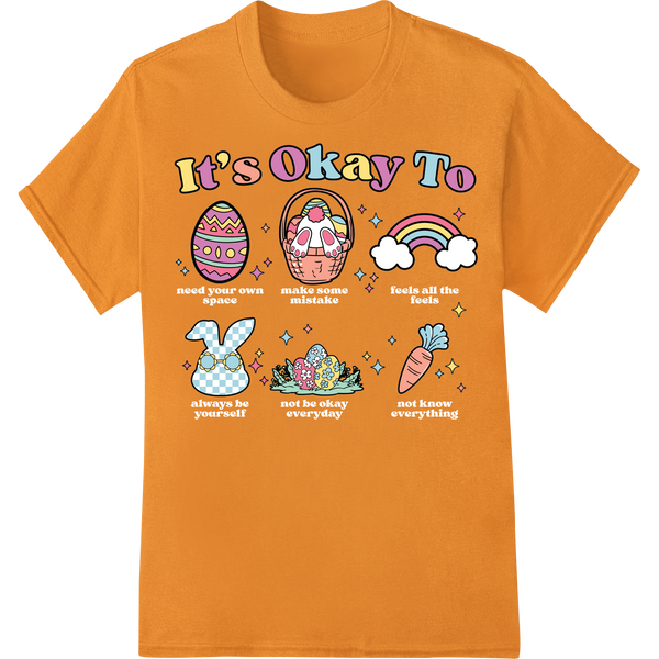 Uplifting 'It's Okay To' Easter Teacher Heat Transfer Print on orange shirt - SUPERDTF-DTF Prints-DTF Transfers-Custom DTF Prints