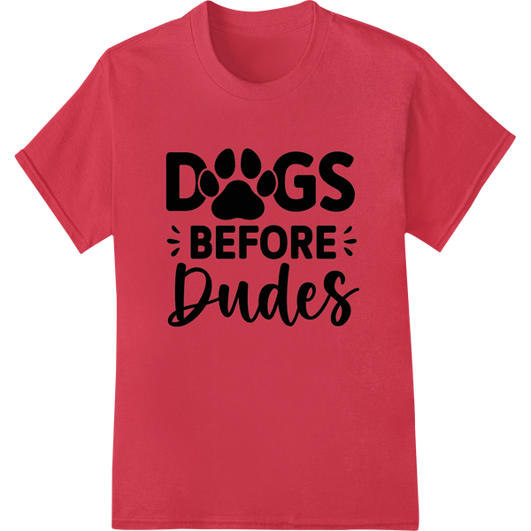 Playful 'Dogs Before Dudes' DTF Print Heat Transfer | Super DTF on red shirt - SUPERDTF-DTF Prints-DTF Transfers-Custom DTF Prints