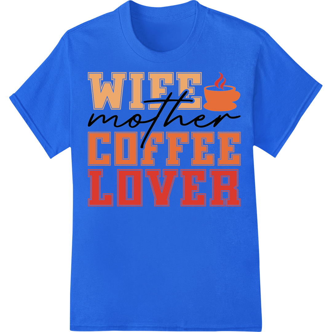 Retro 'WIFE mother COFFEE LOVER' DTF Print Heat Transfer on blue shirt - SUPERDTF-DTF Prints-DTF Transfers-Custom DTF Prints