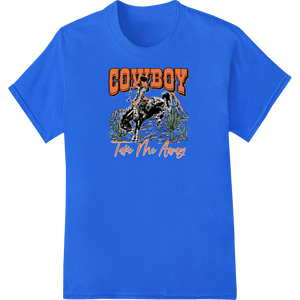 Premium quality durable print transfers on Cowboy Up: Ride the Wild West with this Bold DTF Print