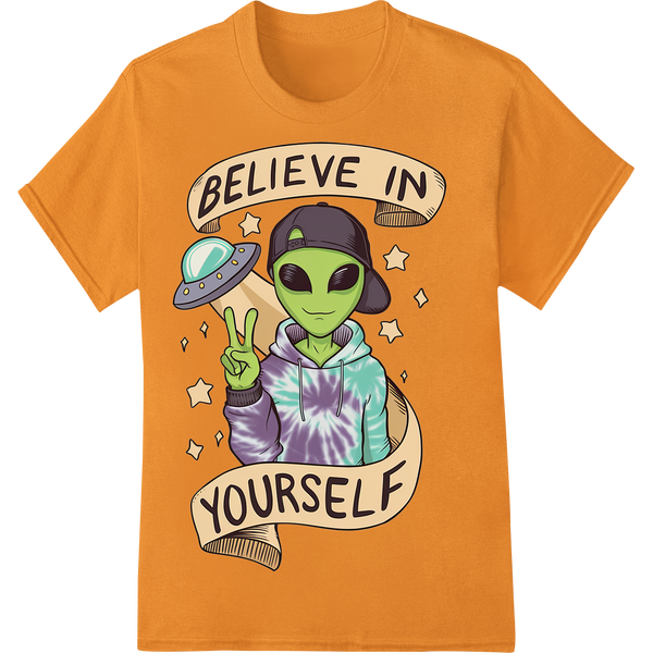 Alien 'Believe in Yourself' Funny Motivational DTF Print on orange shirt - SUPERDTF-DTF Prints-DTF Transfers-Custom DTF Prints