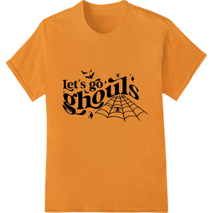 Personalized vibrant DTF prints design for Let's Go Ghouls: Spooktacular Halloween Heat Transfer Design