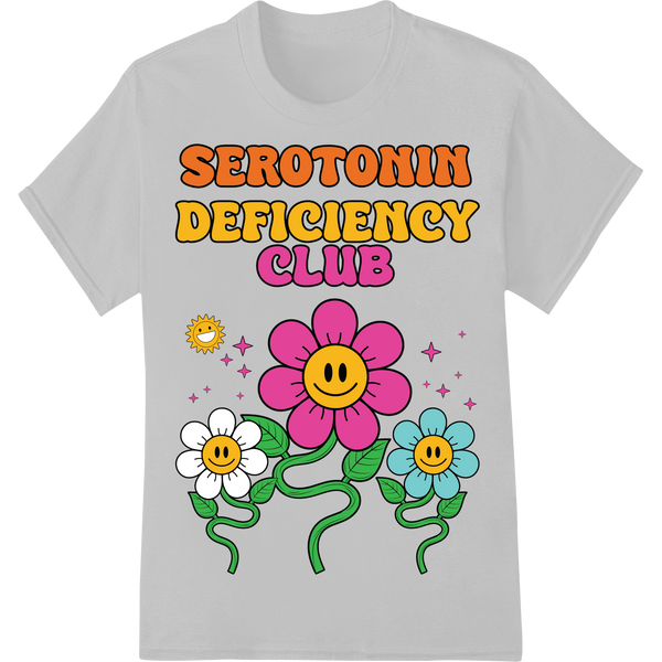 Join the Serotonin Deficiency Club - Quirky Flower DTF Print on white shirt - SUPERDTF-DTF Prints-DTF Transfers-Custom DTF Prints