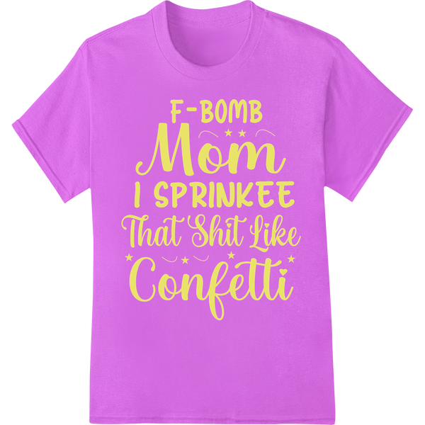 Funny Mother's Day Heat Transfer: F-BOMB Confetti Mom on purple shirt - SUPERDTF-DTF Prints-DTF Transfers-Custom DTF Prints