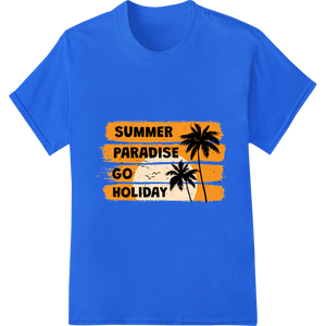 Durable durable print transfers applied to Escape to Paradise: Summer Vacation DTF Print Transfer