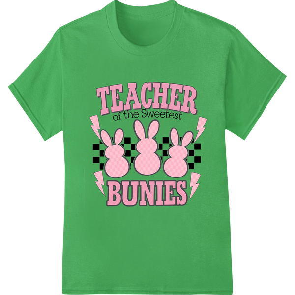 Adorable Easter Teacher Print - Sweetest Bunnies Gift on green shirt - SUPERDTF-DTF Prints-DTF Transfers-Custom DTF Prints