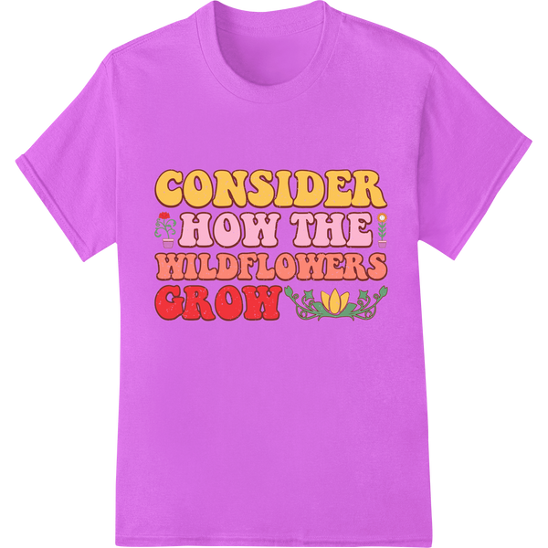 Grow Like Wildflowers: Inspirational DTF Transfer Print on purple shirt - SUPERDTF-DTF Prints-DTF Transfers-Custom DTF Prints