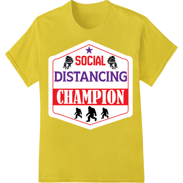 Social Distancing Champion: Show Your Safety Commitment on yellow shirt - SUPERDTF-DTF Prints-DTF Transfers-Custom DTF Prints