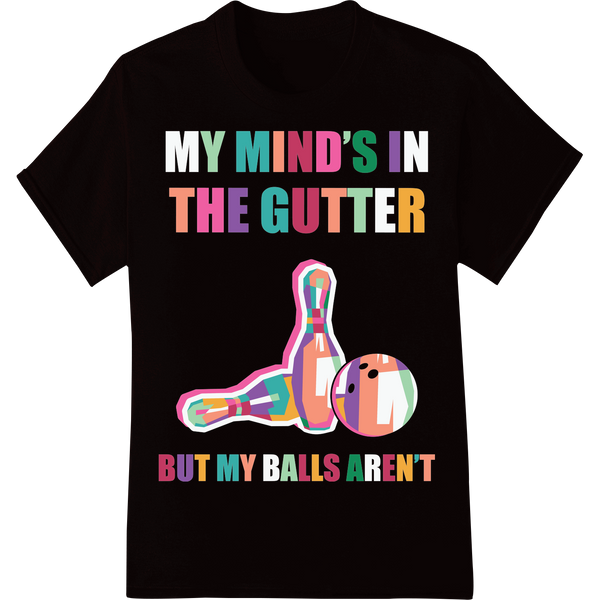 Witty Bowling Pun DTF Print Heat Transfer | Alley Humor on black shirt - SUPERDTF-DTF Prints-DTF Transfers-Custom DTF Prints