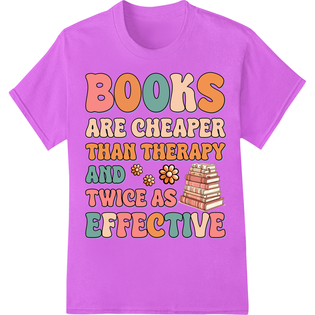 Witty 'Books Are Cheaper Than Therapy' DTF Print Transfer on purple shirt - SUPERDTF-DTF Prints-DTF Transfers-Custom DTF Prints