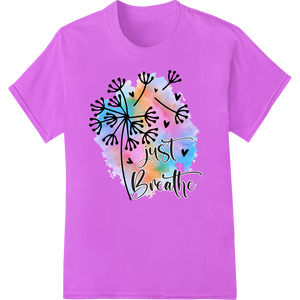 Breathe Easy: Watercolor Inspiration | DTF Print Transfer made with premium bulk t-shirt printing