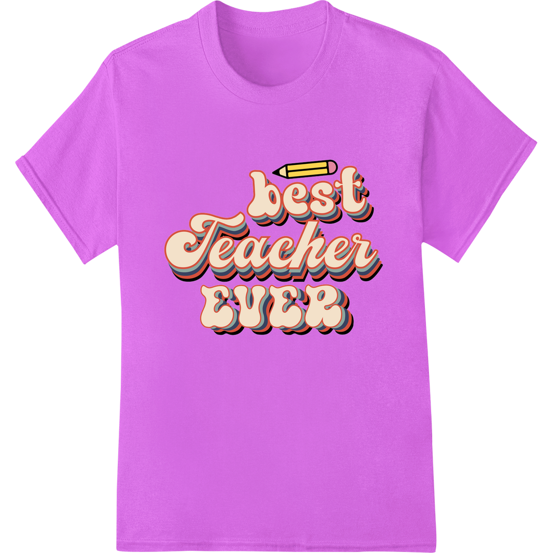 Retro 'Best Teacher Ever' Heat Transfer Print | Super DTF on purple shirt - SUPERDTF-DTF Prints-DTF Transfers-Custom DTF Prints