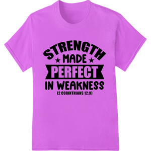 Premium quality DTF print shop on Find Strength in Weakness: Inspiring Bible Verse DTF Print