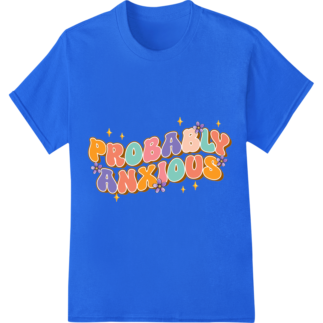 Retro 'Probably Anxious' Mental Health Awareness DTF Print on blue shirt - SUPERDTF-DTF Prints-DTF Transfers-Custom DTF Prints