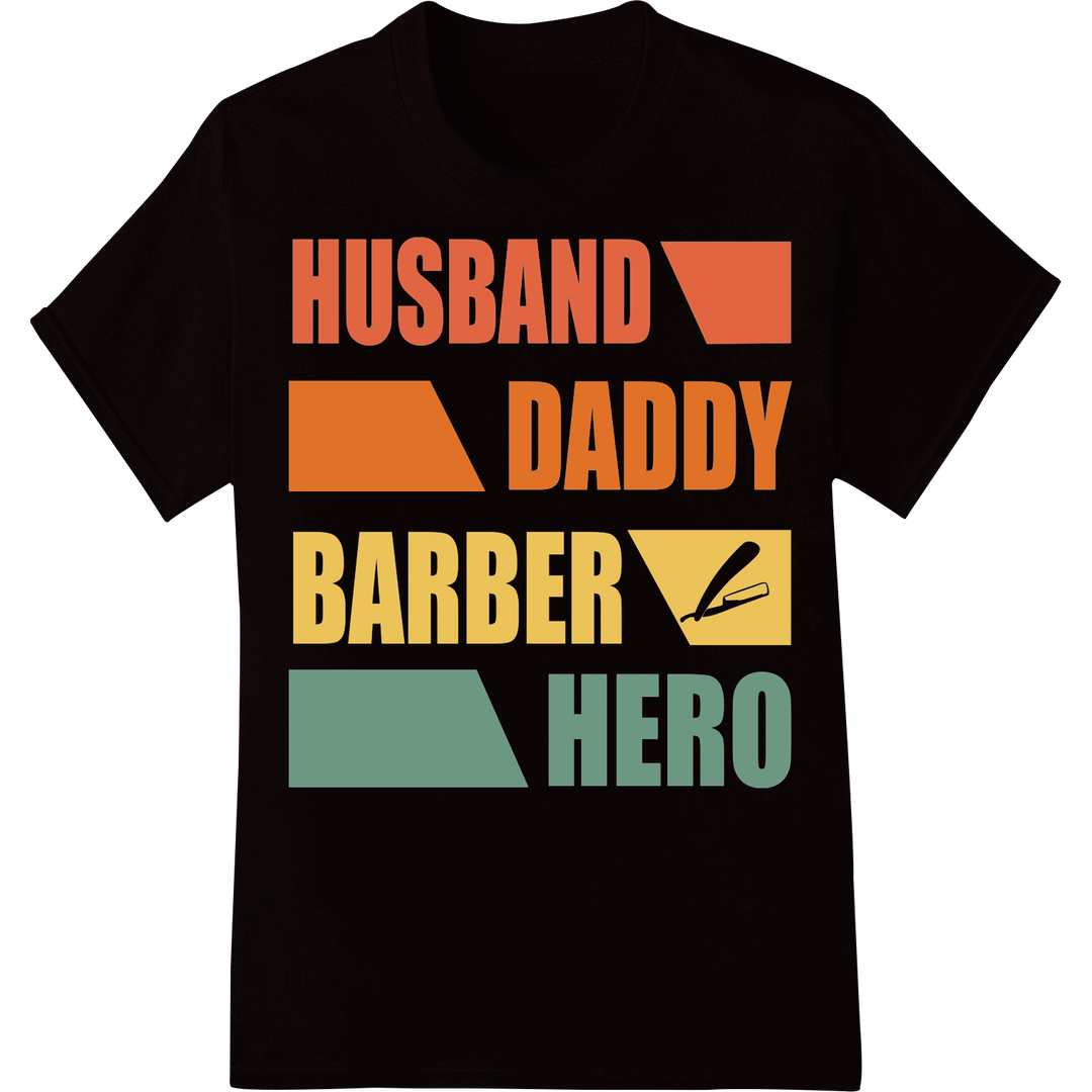 Husband Daddy Barber Hero | Father's Day DTF Print Transfer on black shirt - SUPERDTF-DTF Prints-DTF Transfers-Custom DTF Prints