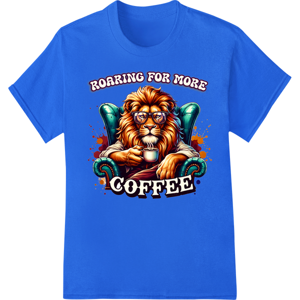 Roaring Lion Craves Coffee - Humorous Animal DTF Print on blue shirt - SUPERDTF-DTF Prints-DTF Transfers-Custom DTF Prints