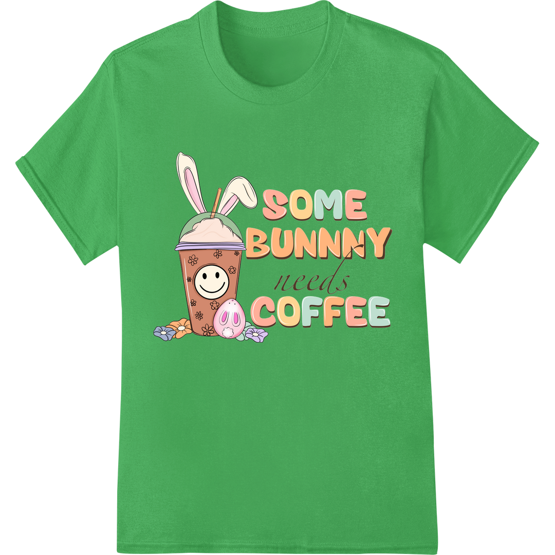 Hop into Easter with 'Some Bunny Needs Coffee' DTF Print on green shirt - SUPERDTF-DTF Prints-DTF Transfers-Custom DTF Prints