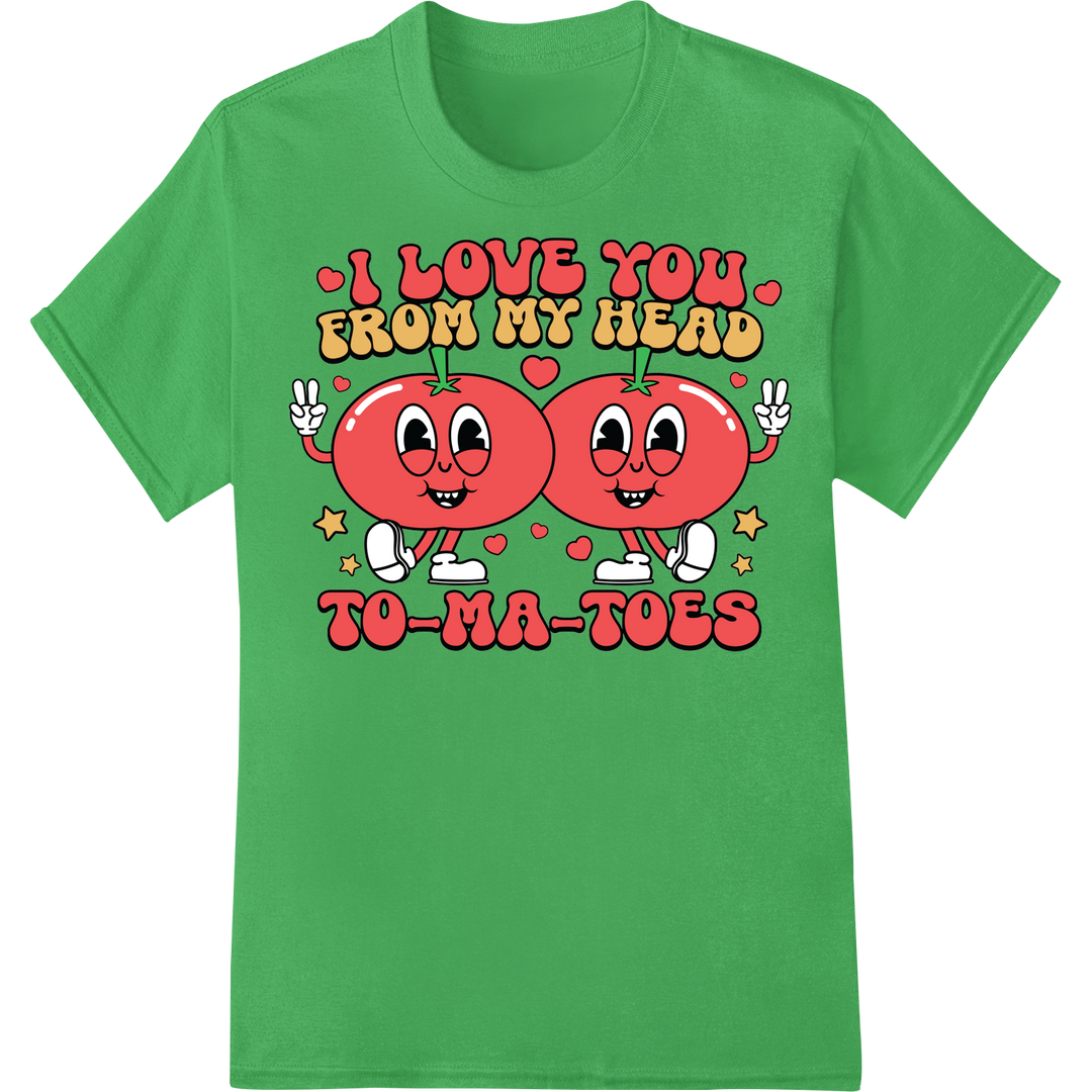 Retro 'I Love You From My Head To-Ma-Toes' Valentine's DTF Print on green shirt - SUPERDTF-DTF Prints-DTF Transfers-Custom DTF Prints