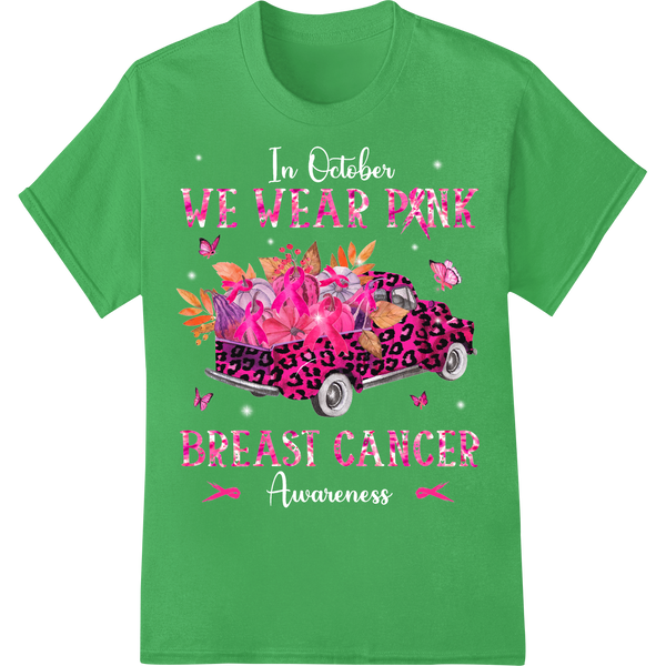 We Wear Pink Breast Cancer Awareness DTF Print Transfer on green shirt - SUPERDTF-DTF Prints-DTF Transfers-Custom DTF Prints