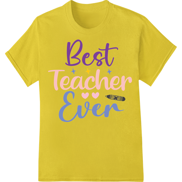 Show Gratitude with 'Best Teacher Ever' Heat Transfer on yellow shirt - SUPERDTF-DTF Prints-DTF Transfers-Custom DTF Prints