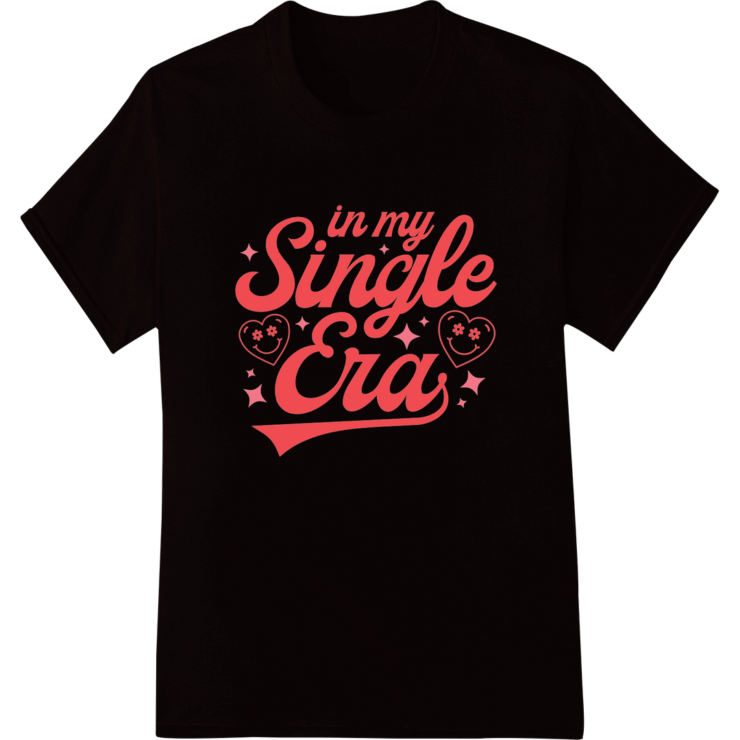 Witty 'In My Single Era' Valentine's Day Super DTF Print on black shirt - SUPERDTF-DTF Prints-DTF Transfers-Custom DTF Prints