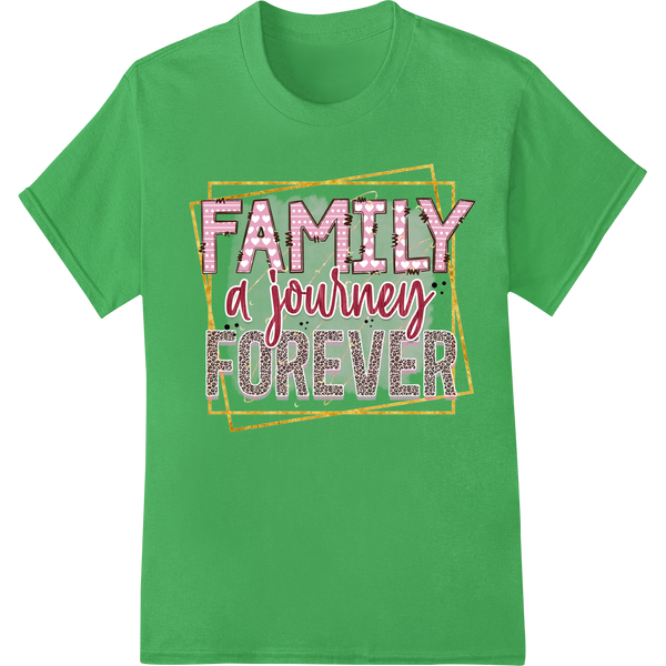 Unique DTF printing experts for Cherish Family Love: Timeless Journey Heat Transfer