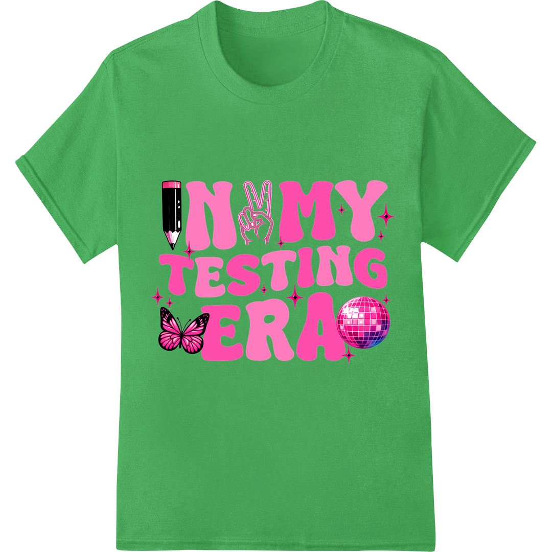 Ace Your Exams with 'IN MY TESTING ERA' DTF Transfer Print on green shirt - SUPERDTF-DTF Prints-DTF Transfers-Custom DTF Prints