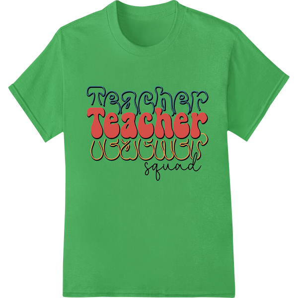 Teacher Teacher Squad - Celebrate Educators DTF Print on green shirt - SUPERDTF-DTF Prints-DTF Transfers-Custom DTF Prints