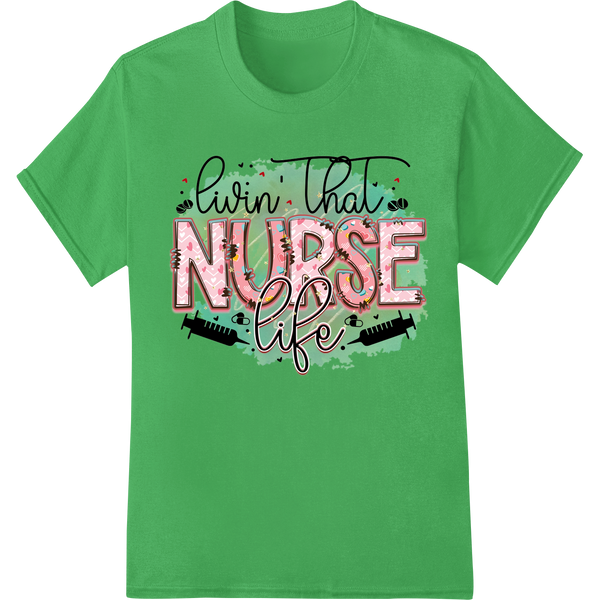 Bold black and white 'Livin' That Nurse Life' text design on a white background, suitable for heat transfer on t-shirts or...